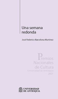 una semana redonda (ebook)-jose federico barcelona martinez-9789585011038