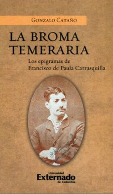 la broma temeraria (ebook)-gonzalo cataño-9789585060838