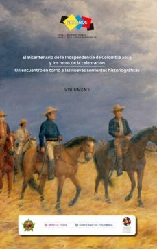 el bicentenario de la independencia de colombia 2019 y los retos de la celebración. volumen i (ebook)-9789585154438