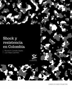 shock y resistencia en colombia. construccion de paz para el postacuerdo (ebook)-luis felipe castrillon-9789587592238