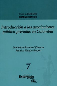 introducción a las asociaciones público-privadas en colombia (ebook)-sebastián barreto cifuentes-mónica ibagón ibagón-9789587724738