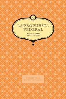 la propuesta federal. miguel de pombo y vicente azuero. vol. 4 (ebook)-vicente azuero-simon bolivar-carlos valderramaortiz-9789587750638