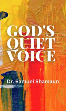 god's quiet voice (ebook)-dr. samuel shamaun-dr. samuel shamaun-9789622358638