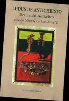 ludus de antichristo: drama del anticristo (ed. bilingue latin-es pañol)-9789681210038