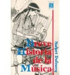 breve historia de la musica-norbert dufourcq-9789681608538