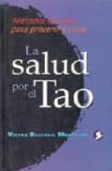 la salud por el tao. metodos eficaces para prevenir y curar-victor becerril montekio-9789688605738