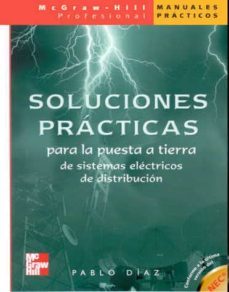 soluciones practicas para la puesta a tierra de sistemas electric os de distribucion-pablo diaz-9789701032138