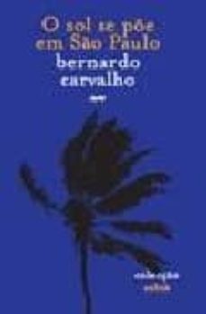 o sol se poe em sao paulo-bernardo carvalho-9789727952038