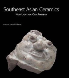 southeast asian ceramics : new light on old pottery-john n. (edt) miksic-9789814260138