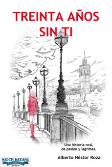 treinta años sin ti (ebook)-alberto carlos roza-9789873669538