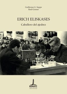 erich eliskases (ebook)-guillermo g. soppe-raúl grosso-9789876265638