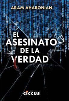 el asesinato de la verdad-aram aharonian-9789876937238