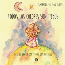 todos los colores son tuyos (ebook)-esmeralda soledad siuffi-9789878705538
