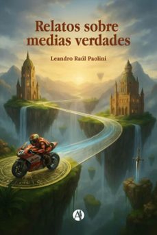 relatos sobre medias verdades (ebook)-leandro raúl paolini-9789878773438