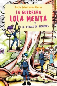 la guerrera lola menta y la ciudad de hombies-carla salvatierra flores-9789895288038