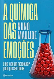 a química das emoções (ebook)-nuno maulide-9789895872138
