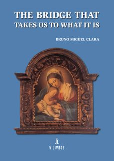the bridge that takes us to what it is-bruno miguel clara-9789897827938
