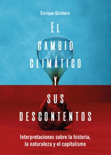 el cambio climatico y sus descontentos (ebook)-enrique quintero-9789942098238