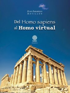 del homo sapiens al homo virtual (ebook)-juan jaramillo antillón-9789968042338