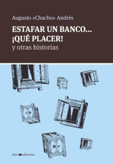 estafar un banco... ¡que placer! (ebook)-augusto andres-9789974863538