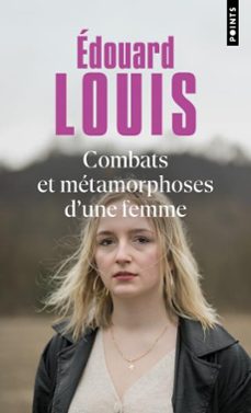 combats et metamorphoses d'une femme-edouard louis-9791041426638