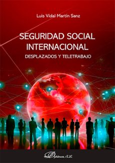 seguridad social internacional. desplazados y teletrabajo-luis vidal martin sanz-9791370068738