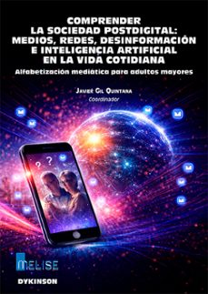 comprender la sociedad postdigital: medios, redes, desinformacion e inteligencia artificial en la vida cotidiana (ebook)-javier gil quintana-9791370471538