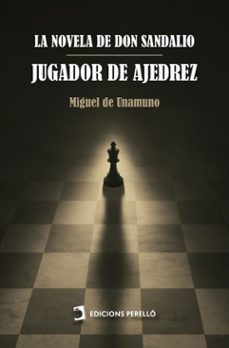 la novela de don sandalio, jugador de ajedrez (ebook)-miguel de unamuno-9791387576738