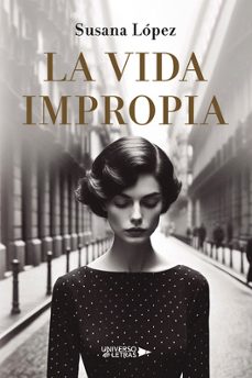 la vida impropia-susana lopez-9791387715038