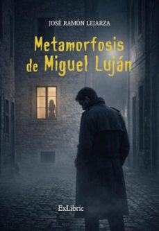 metamorfosis de miguel lujan (ebook)-josé ramón lejarza-9791388255038