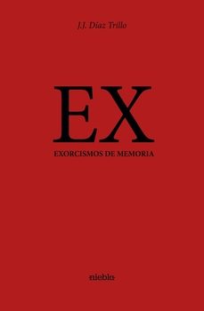 ex exorcismos de memoria-jose juan diaz trillo-9791399071238