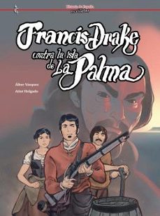 francis drake contra la isla de la palma-alber vazquez-9791399238938