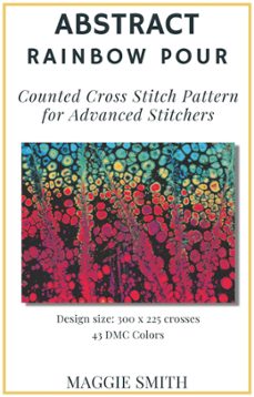 abstract rainbow pour | counted cross stitch pattern for advanced stitchers (ebook)-maggie smith-9798223836438