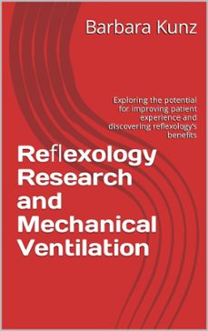 reflexology research and mechanical ventilation (ebook)-barbara kunz-9798224135738