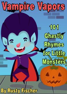 vampire vapors: 101 ghastly rhymes for little monsters (ebook)-rusty fischer-9798227073938