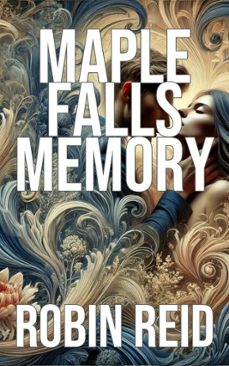 maple falls memory (ebook)-robin reid-9798227883438