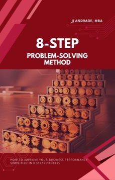 8-step problem-solving method (ebook)-jj andrade-9798230293538