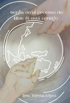 confia en el proceso de dios: el esta contigo (ebook)-teresa lopez-9798230382638