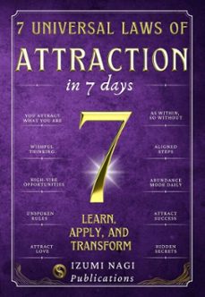 7 universal laws of attraction in 7 days: learn, apply, and transform (ebook)-izumi nagi publications-9798230750338