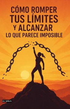 como  romper tus limites y alcanzar lo que parece imposible (ebook)-diana hernández-9798232033538