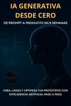 ia generativa desde cero: de prompt a producto en 8 semanas (ebook)-david ernesto albarracin-9798232387938