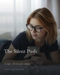 the silent push (ebook)-t. vale-9798233124938