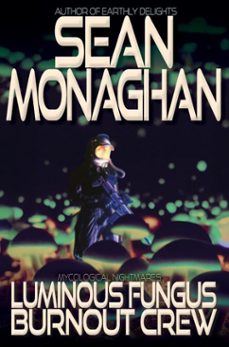 luminous fungus burnout crew (ebook)-sean monaghan-9798233272738