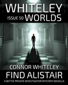 issue 50: find alistair a bettie private investigator mystery novella (ebook)-connor whiteley-9798233371738