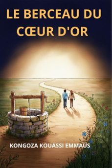 le berceau du cur d'or (ebook)-kongoza kouassi emmaus-9798233859038