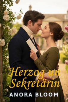 herzog und sekretarin: eine geistreiche regency-liebesgeschichte (ebook)-anora bloom-9798233943638