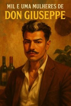 mil e uma mulheres de don giuseppe (ebook)-luigi boscariol-9798298426138