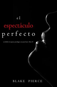 el espectaculo perfecto (un thriller de suspense psicologico con jessie huntlibro treinta y tres) (ebook)-blake pierce-9798341515338