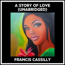 a story of love (unabridged)-francis cassilly-9798822560338