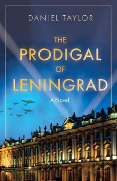 the prodigal of leningrad (ebook)-daniel taylor-9798893480238
